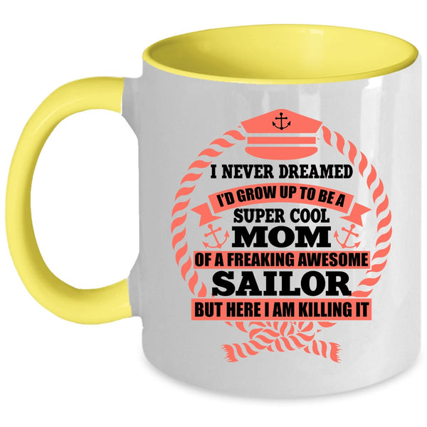 Awesome Sailor Coffee Mug, I's Grow Up To Be A Mom Of A Sailor Accent Mug