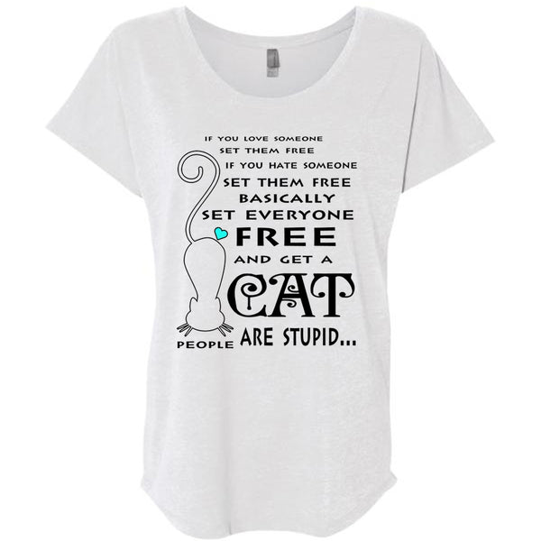 Basically Set Everyone Free And Get A Cat Are Stupid T Shirt, Favorite T Shirt