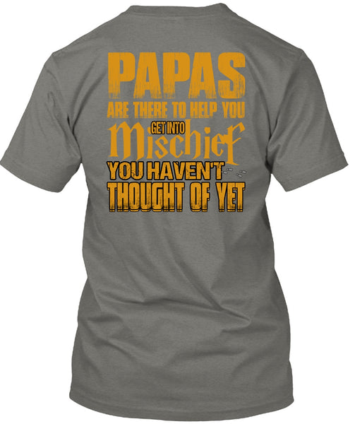 Papas Are There To Help You T Shirt, Being A Papa T Shirt