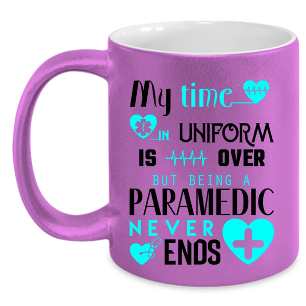 Being A Paramedic Never Ends Coffee Mug, My Time In Uniform Is Over Accent Mug