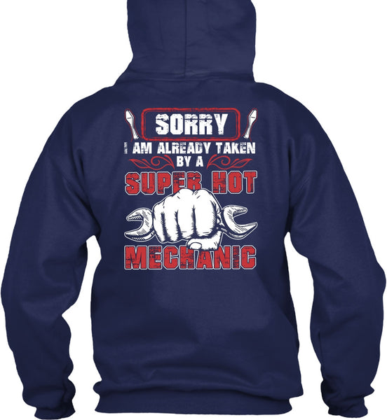I Am Already Taken By A Hot Mechanic T Shirt, Being A Mechanic T Shirt