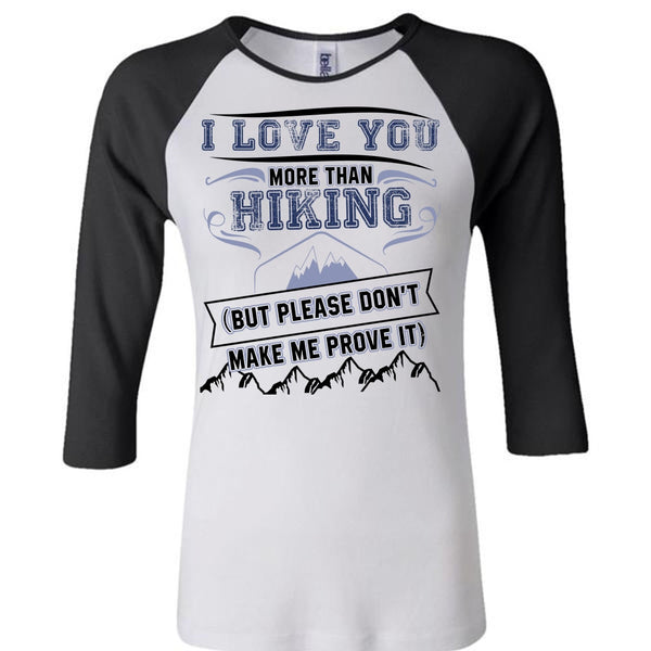I Love You More Than Hiking T Shirt, I Love Hiking T Shirt, Awesome T-Shirts