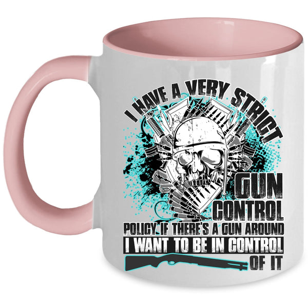 Funny Gunners Coffee Mug, I Have A Very Strict Gun Control Accent Mug