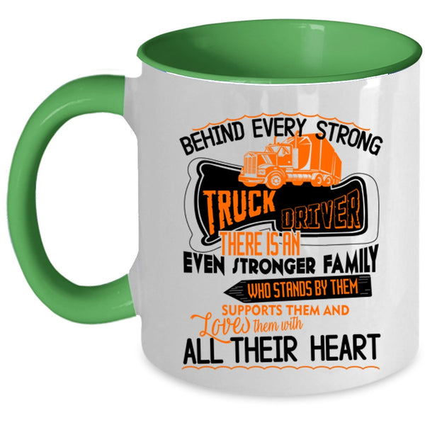 There Is An Even Stronger Family Coffee Mug, Behind Every Strong Truck Driver Accent Mug