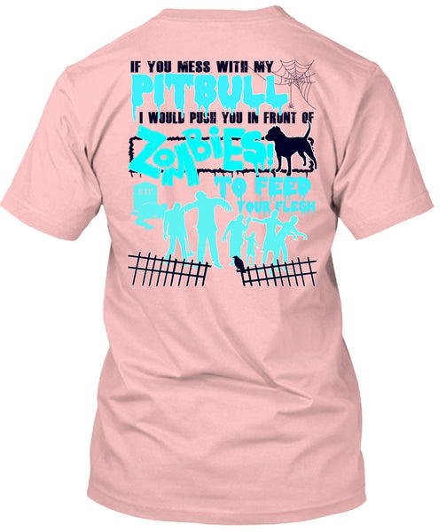 You Mess With My Pit Bull T Shirt, I Love Pit Bull T Shirt