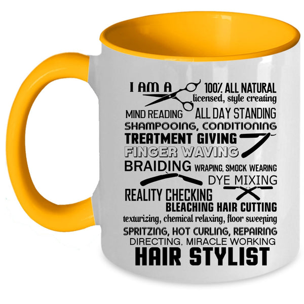 Funny Gift For Hairstylist Coffee Mug, I Am A Hair Stylist Accent Mug