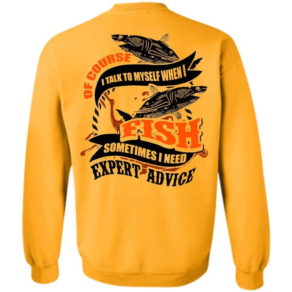 I Love Fishing T Shirt, I Talk To Myself When I Fish Sweatshirt