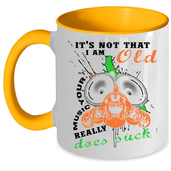 Cool Music Coffee Mug, It's Not That I Am Old Your Music Accent Mug
