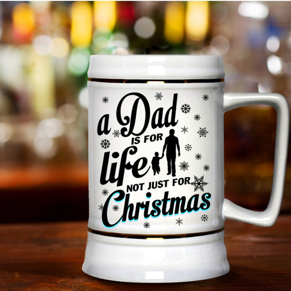 Just For Christmas Beer Stein 22oz, A Dad Is For Life Beer Mug