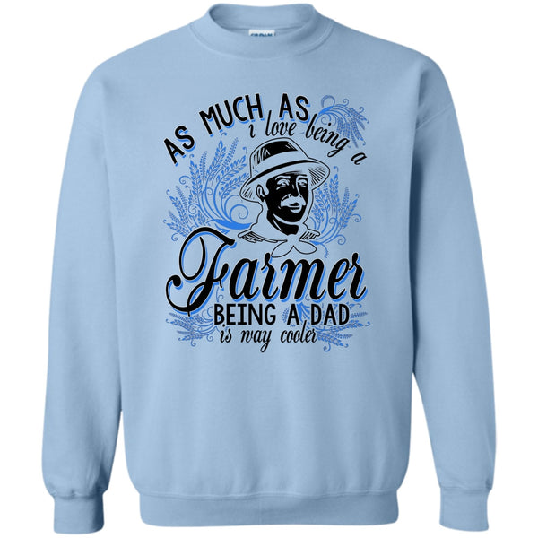 Coolest Farming Dad T Shirt, Love Being A Farmer Sweatshirt