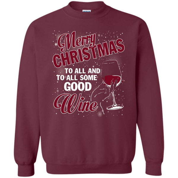 And To All Some Good Wine T Shirt, Merry Christmas Gift Sweatshirt