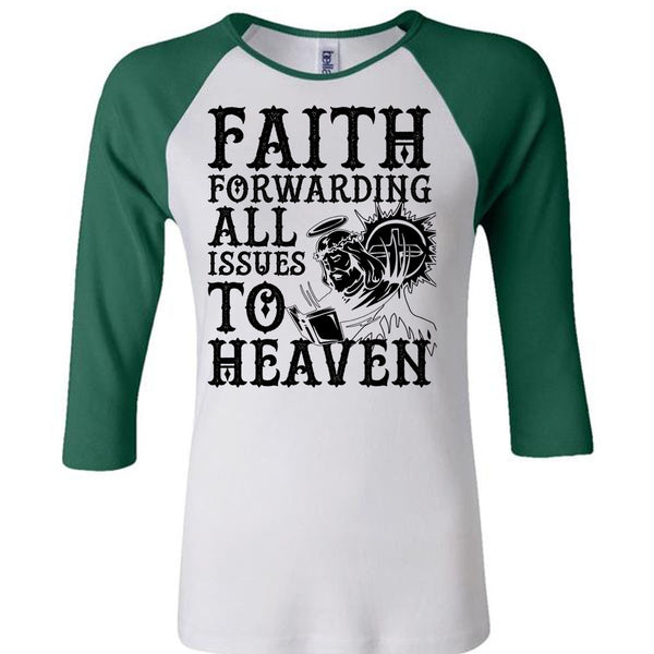 Faith Forwarding All Issues To Heaven T Shirt, I Love Jesus T Shirt, Awesome T-Shirts