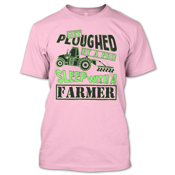 Get Ploughed By A Pro T Shirt, Coolest Farmer T Shirt