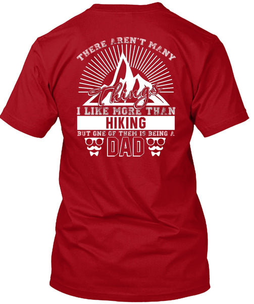 I Like More Than Hiking T Shirt, Being A Dad T Shirt