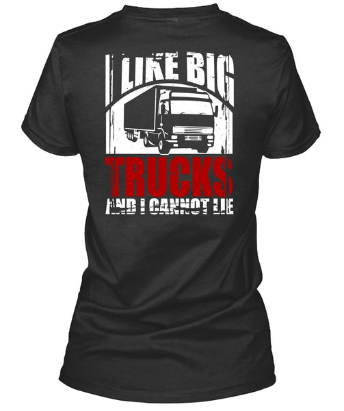 Like Big Trucks T Shirt, Being A Trucker T Shirt