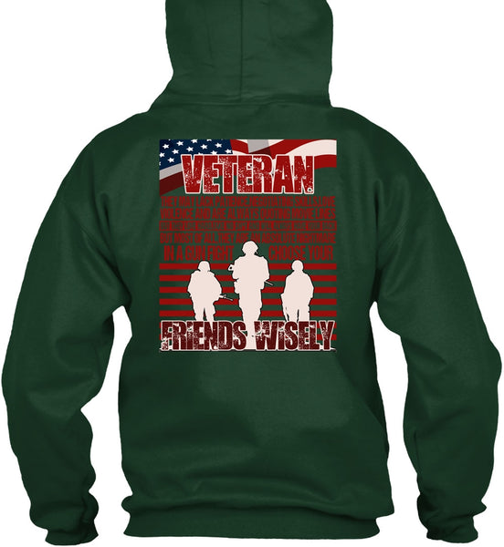 Friends Wisely T Shirt, Being A Veteran T Shirt