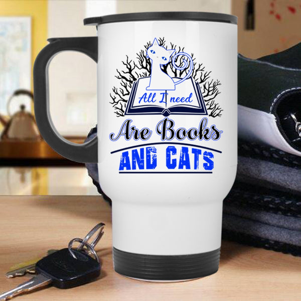 Gift For Book Reader Travel Mug, All I Need Are Books And Cats Mug
