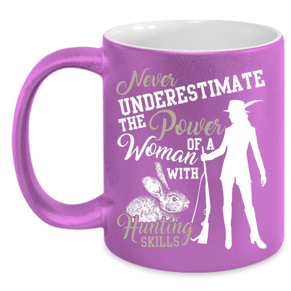 The Power Of A Woman With Hunting Skills Coffee Mug, Cool Woman Coffee Cup
