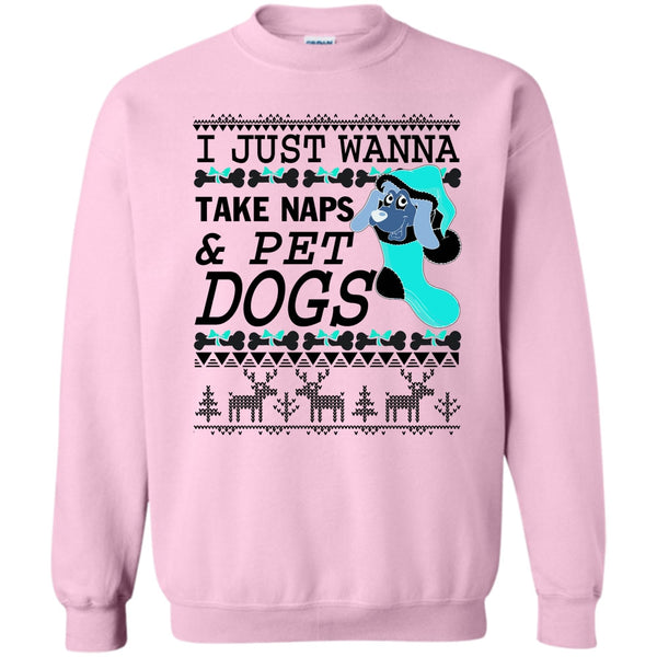 Coolest Dog Lover T Shirt, I Just Wanna Take Naps Sweatshirt