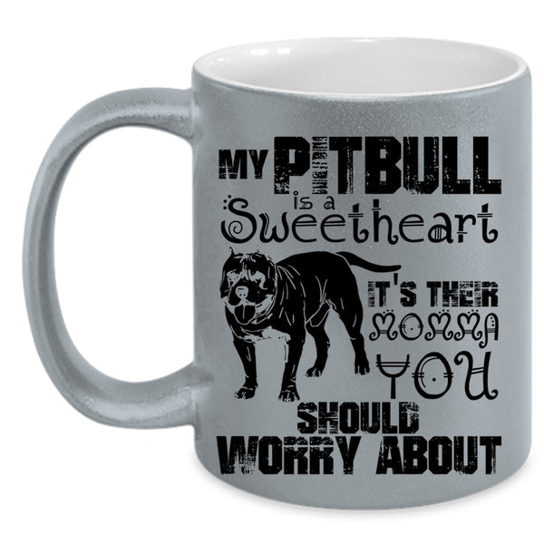 It's Their Momma Coffee Mug, My Pitbull Is A Sweetheart Accent Mug