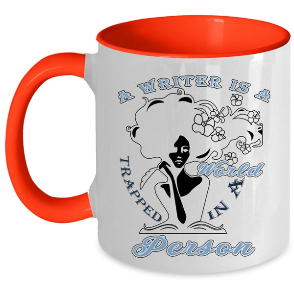 Funny Writer Coffee Mug, A Writer Is A World Trapped In A Person Accent Mug