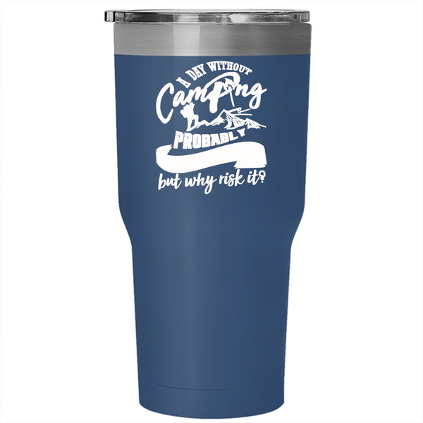 A Day Without Camping Tumbler 30 oz Stainless Steel, Cool Camper Travel Mug