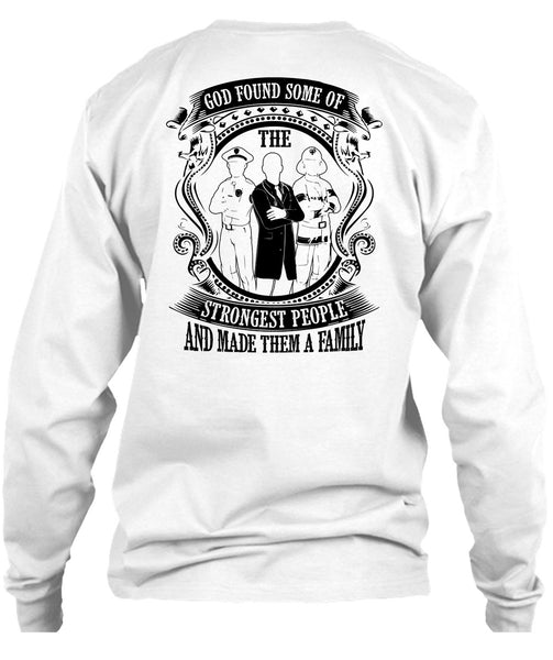 God Found Some Of The Strongest People T Shirt, I Love Police T Shirt