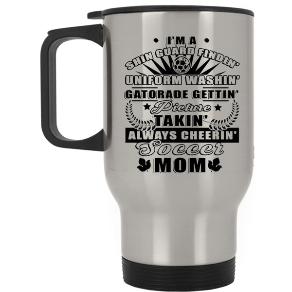 Best Gift For Soccer Mom Travel Mug, I'm A Soccer Mom Mug