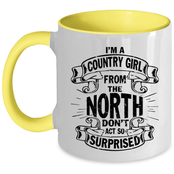 Cool Girls Coffee Mug, I'm A Country Girl From The North Accent Mug