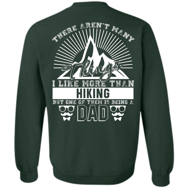 Being A Dad T Shirt, Love Hiking Sweatshirt