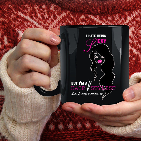 I'm A Hair Stylist Coffee Mug, Cute Gift For Hairstylist Coffee Cup