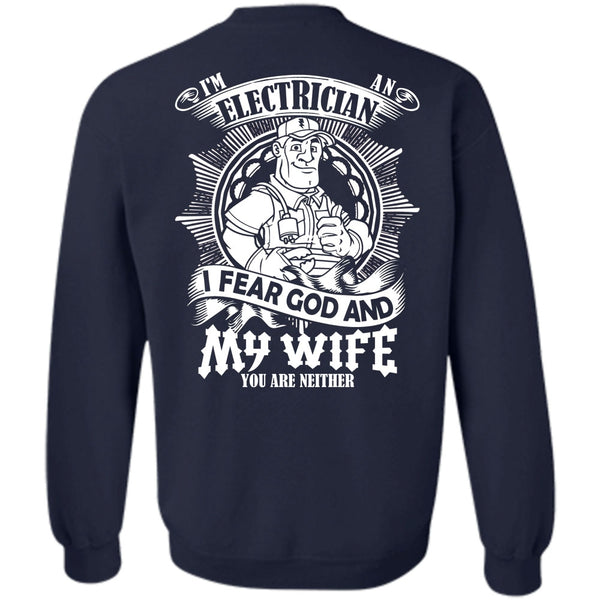 I Fear God And My Wife T Shirt, I Love Electrician Sweatshirt