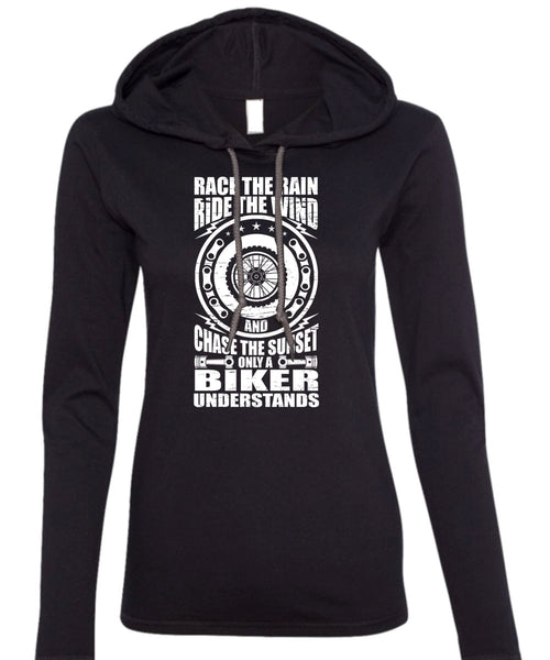 Only A Biker Understands T Shirt, Race The Rain T Shirt (Anvil Ladies Ringspun Hooded)