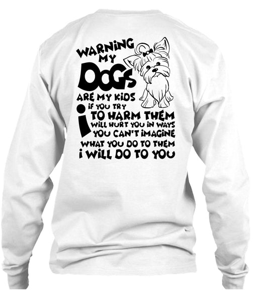 Warning My Dog Are My Kids T Shirt, I Love My Dog T Shirt