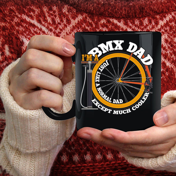 I'm A BMX Dad Coffee Mug, Funny Gift For BMX Dad Coffee Cup