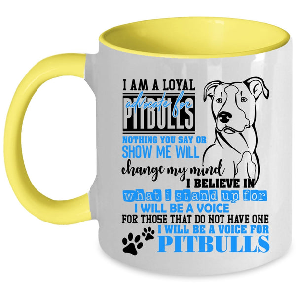 I Will Be A Voice For Pitbulls Coffee Mug, I Am A Loyal Pitbulls Accent Mug