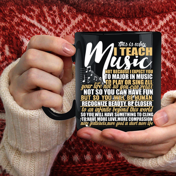This Is Why I Teach Music Coffee Mug, Funny Music Teacher Coffee Cup