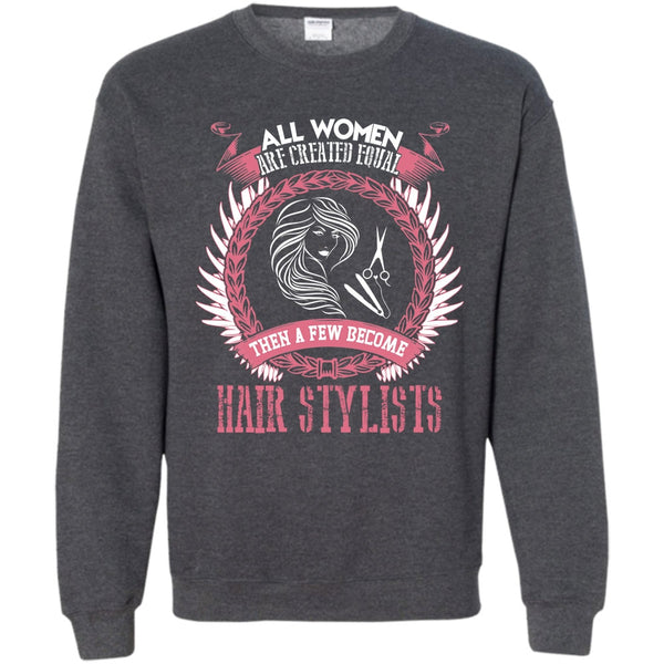 A Few Become Hair Stylist T Shirt, Coolest Hair Stylist Sweatshirt