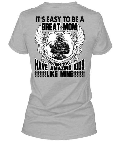 It's Easy To Be A Great Mom T Shirt, I Love Mom T Shirt