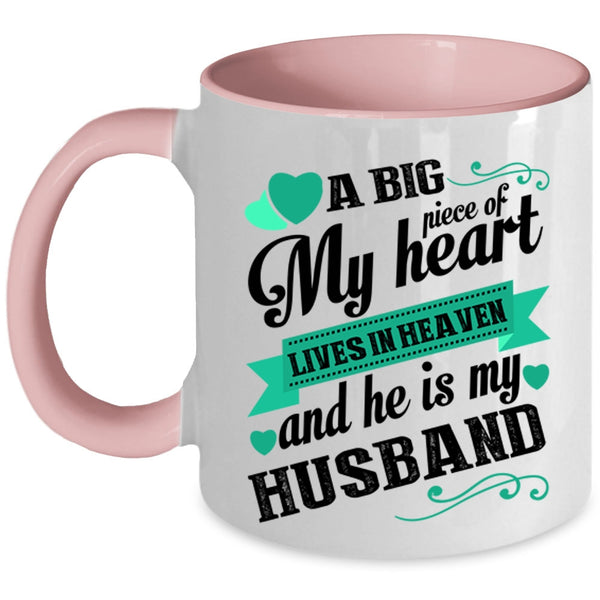 He Is My Husband Coffee Mug, A Big Piece Of My Heart Lives In Heaven Accent Mug