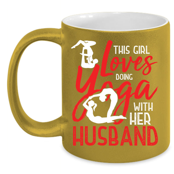 This Girl Loves Doing Yoga With Her Husband Coffee Mug, Cute Coffee Cup