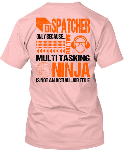 Dispatcher Only T Shirt, Being A Dispatcher T Shirt