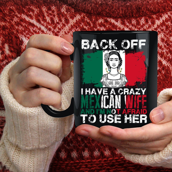 I Have A Crazy Mexican Wife Coffee Mug, Cool Gift For My Husband Coffee Cup