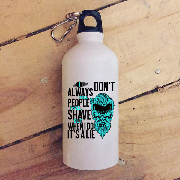 I Don't Always Tell People 20 oz Stainless Steel Bottle,I Will Shave But When I Do It's A Lie Outdoor Sports Water Bottle
