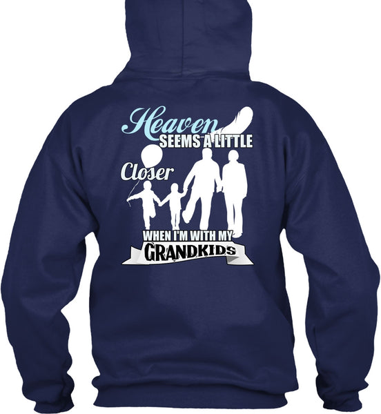 I'm With My Grandkids T Shirt, Heaven Seems A Little Closer T Shirt