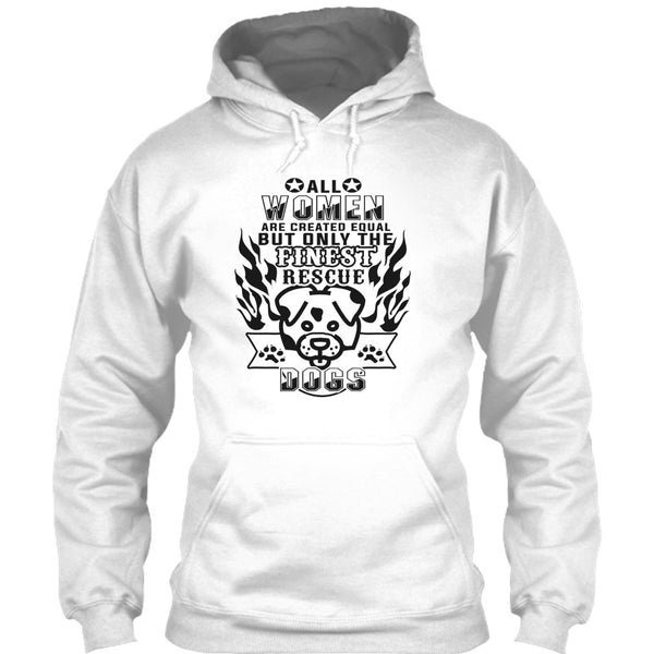 All Women Are Created Equal T Shirt, I'm A Coolest Dog Rescuer T Shirt