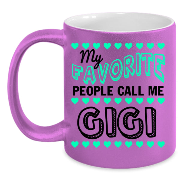 Cute Mama Coffee Mug, My Favorite People Call Me Gigi Accent Mug