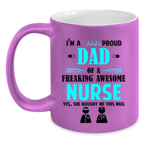 Awesome Nurses Coffee Mug, I'm A Proud Dad Of An Awesome Nurse Accent Mug