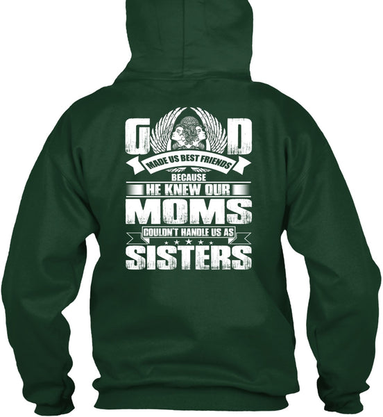 He Knew Our Moms T Shirt, Handle Us As Sisters T Shirt