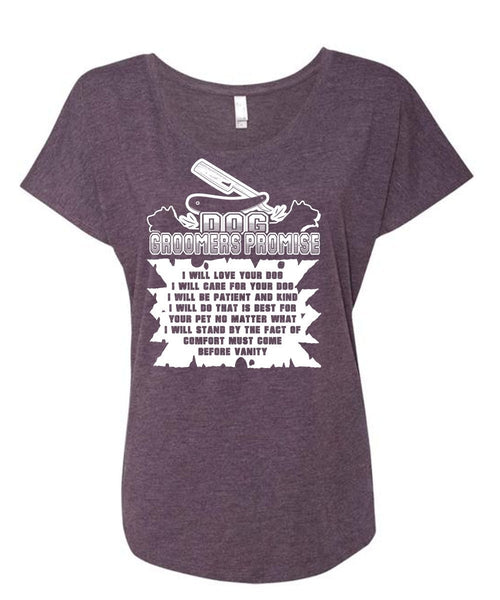 Dog Groomers Promise I Will Love Your Dog T Shirt, Life T Shirt (Ladies' Triblend Dolman Sleeve)